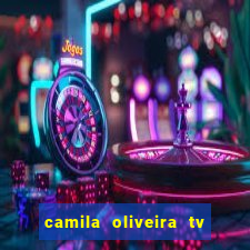 camila oliveira tv bahia idade